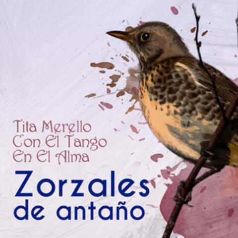 Zorzales de Antaño - Tita Merello - Con El Tango En El Alma