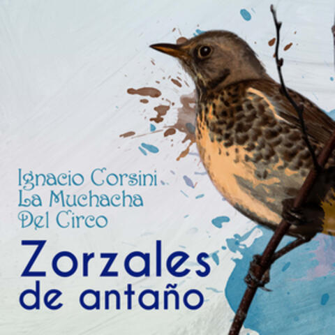 Zorzales de Antaño - Ignacio Corsini - La Muchacha Del Circo