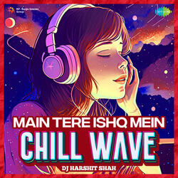 Main Tere Ishq Mein (From "Loafer")