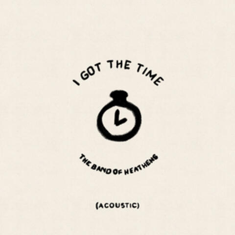 I Got the Time
