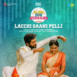 Lacchi Gaani Pelli (From "Slum Dog Husband")