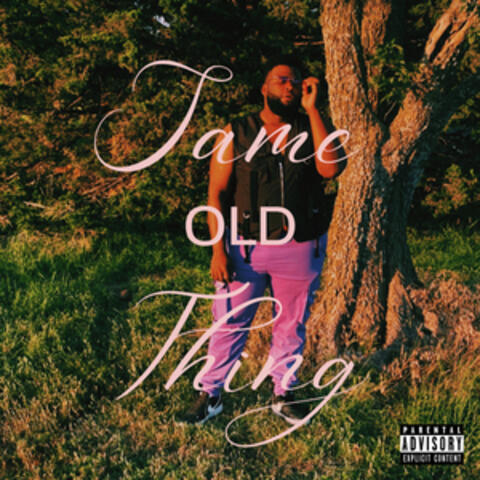 SAME OLD THING