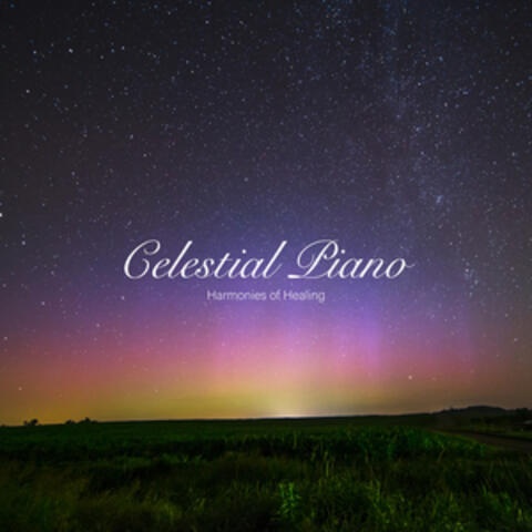 Celestial Piano -Harmonies of Healing-