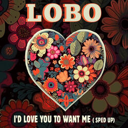I'd Love You To Want Me