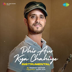 Phir Aur Kya Chahiye (From "Zara Hatke Zara Bachke")