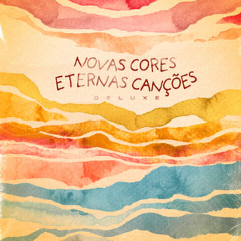 Novas Cores, Eternas Canções