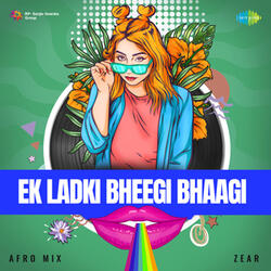 Ek Ladki Bheegi Bhaagi
