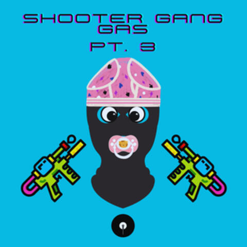 Shooter Gang Gas, Pt. 3
