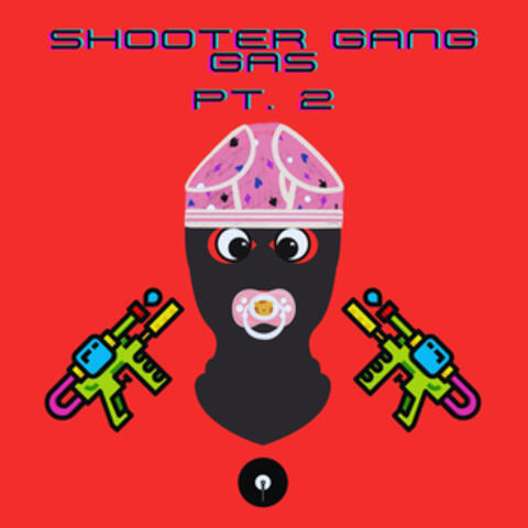 Shooter Gang Gas, Pt. 2