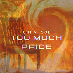 Too Much Pride