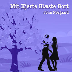 Mit Hjerte Blæste Bort