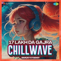 17 Lakh Da Gajra (From "Ittu Si Baat")