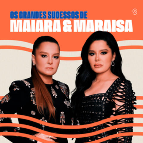 Os Grandes Sucessos de Maiara & Maraisa