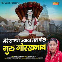 Mere Samane Jyada Mat Bole Guru Gorakhnath