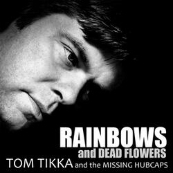 Rainbows and Dead Flowers