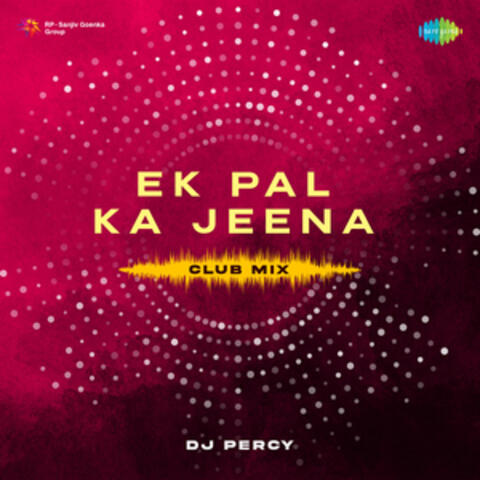 Ek Pal Ka Jeena