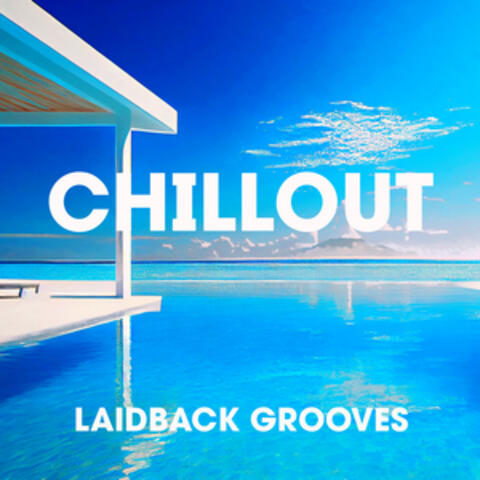 Chillout Music Laidback Grooves