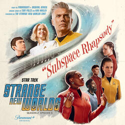 Star Trek Strange New Worlds Main Title (Subspace Rhapsody Version)