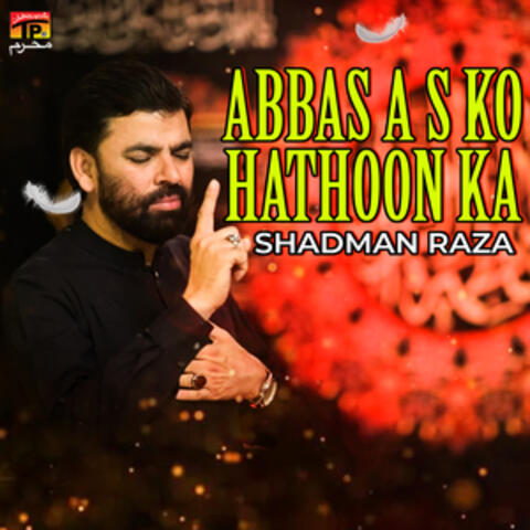 Abbas A S Ko Hathoon Ka