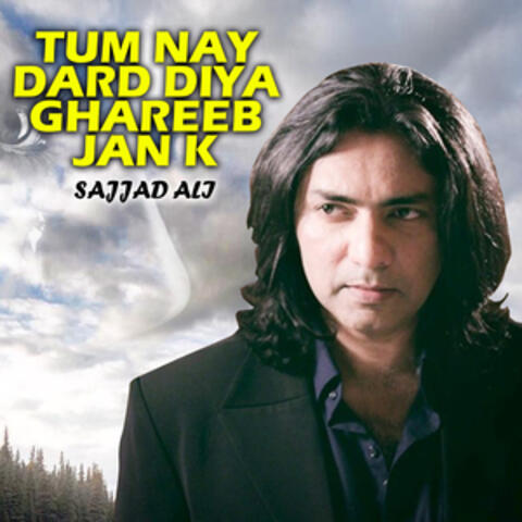 Tum Nay Dard Diya Ghareeb Jan K