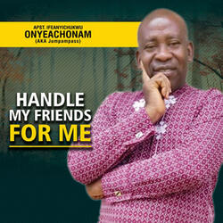 Handle My Friends For Me