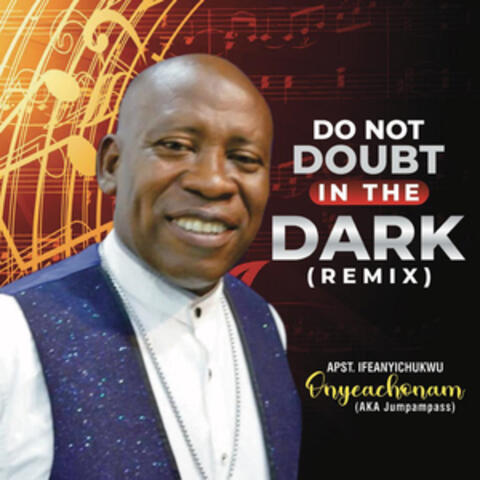 Do No Doubt in the Dark