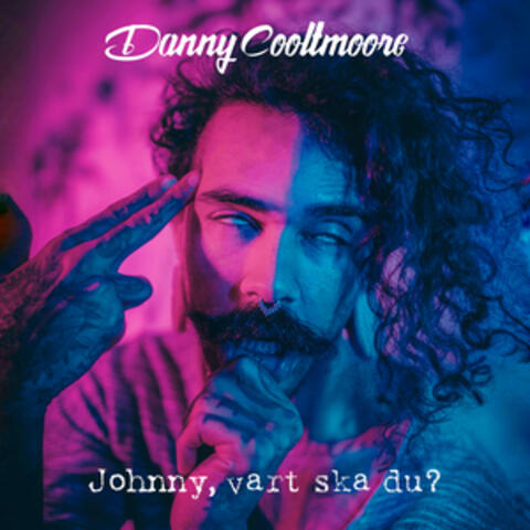 JOHNNY, VART SKA DU?
