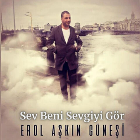 Sev Beni Sevgiyi Gör