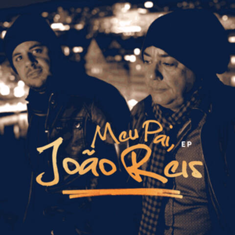 Meu Pai, João Reis