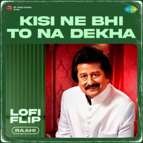 Kisi Ne Bhi to Na Dekha