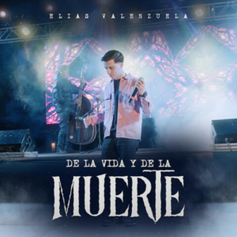 De la Vida y de la Muerte