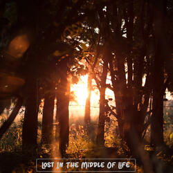 Lost In The Middle Of Life