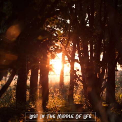 Lost In The Middle Of Life