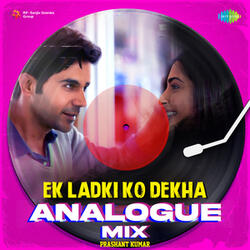Ek Ladki Ko Dekha