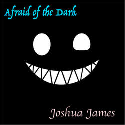 Afraid of the Dark