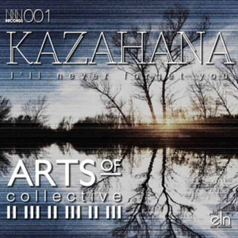 KAZAHANA I'll Never Forget You