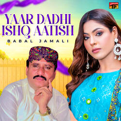 Yaar Dadhi Ishq Aatish