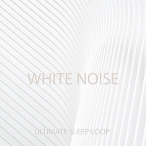 Ultimate White Noise Sleep Loop