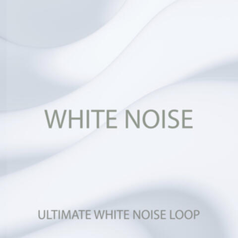 Ultimate White Noise Loop