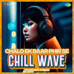 Chalo Ek Baar Phir Se
