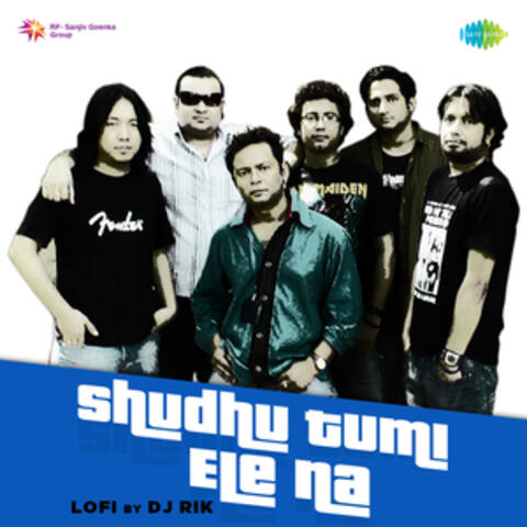 Shudhu Tumi Ele Na