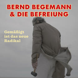 Gemäßigt ist das neue Radikal