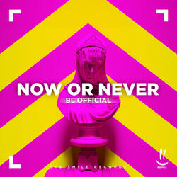 Now Or Never