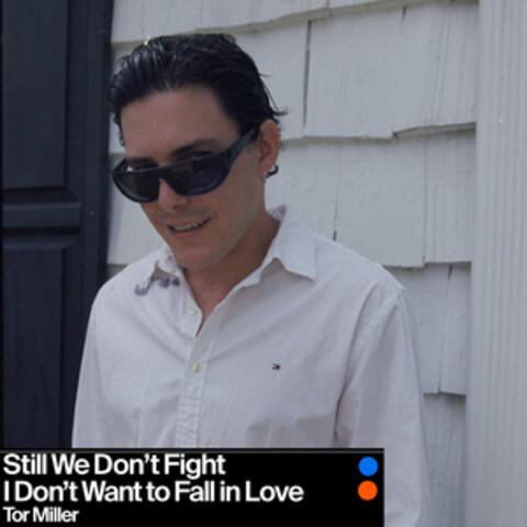 Still We Don't Fight/I Don't Want to Fall in Love
