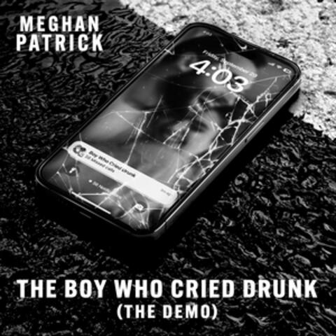 The Boy Who Cried Drunk (The Demo)
