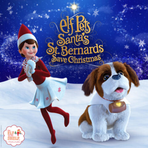 Elf Pets: Santa's St. Bernards Save Christmas