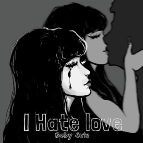 I Hate love