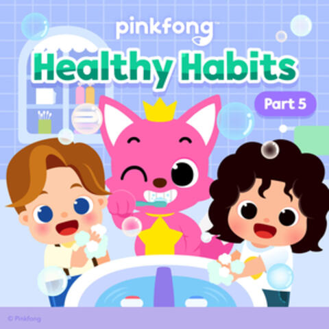 Pinkfong Healthy Habits Songs