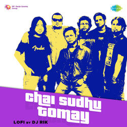 Chai Sudhu Tomay