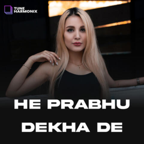 He Prabhu Dekha De